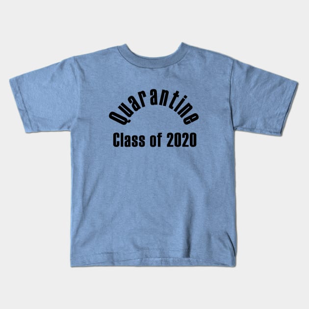 Graduationg Class of 2020 - Quarantine Edition Kids T-Shirt by MagicalAuntie